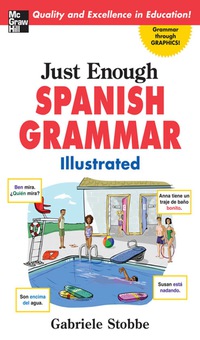 Cover image: Just Enough Spanish Grammar Illustrated 1st edition 9780071492331