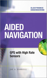 Cover image: Aided Navigation: GPS with High Rate Sensors 1st edition 9780071493291
