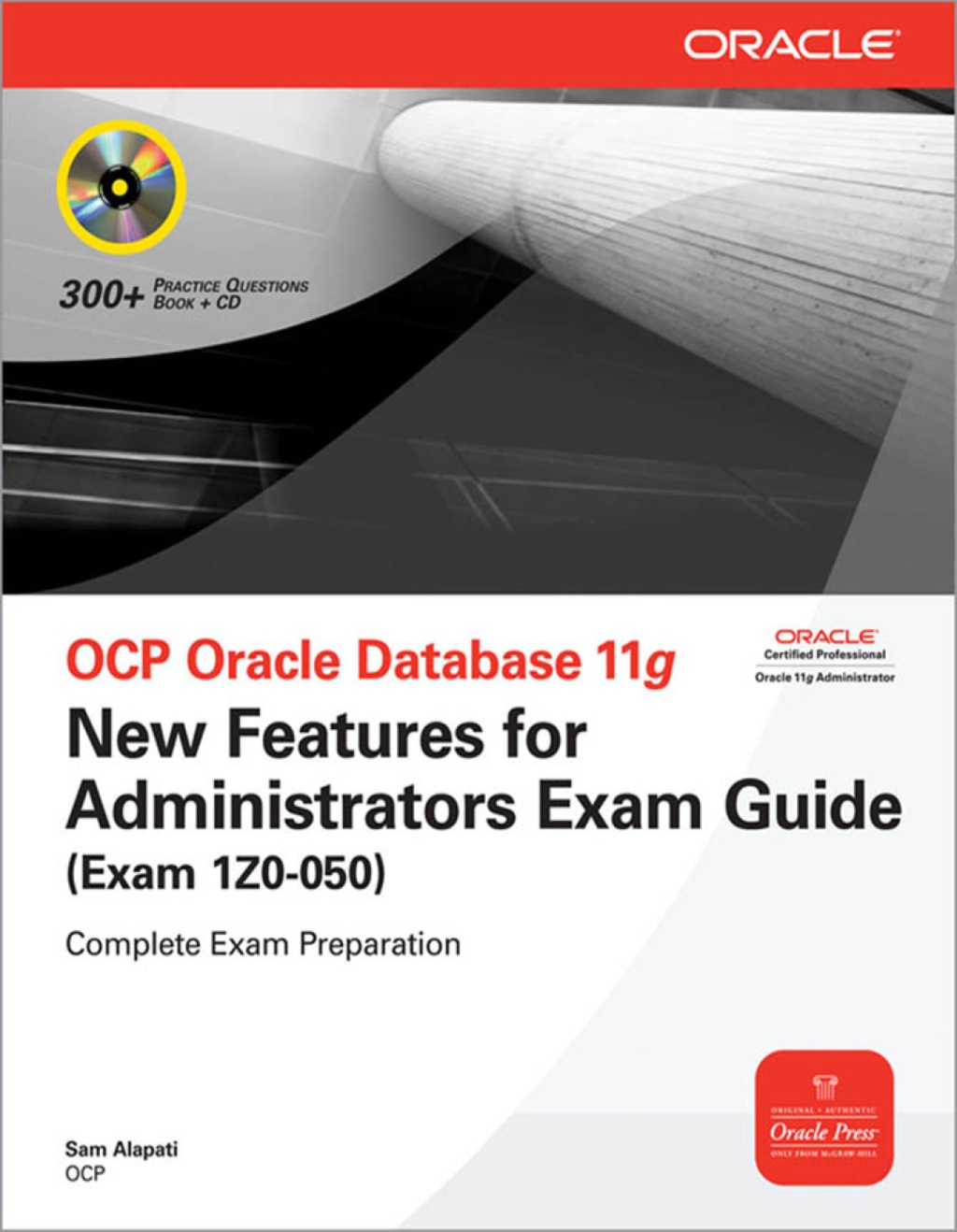 OCP Oracle Database 11g New Features for Administrators Exam Guide (Exam 1Z0-050) 1st Edition