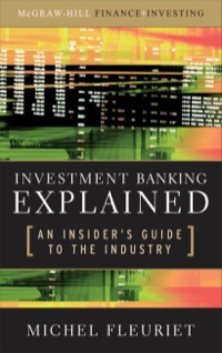 Cover image: Investment Banking Explained: An Insider's Guide to the Industry 1st edition 9780071497336