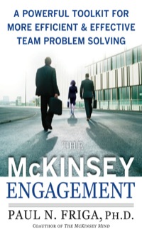 Cover image: The McKinsey Engagement: A Powerful Toolkit For More Efficient and Effective Team Problem Solving 1st edition 9780071497411