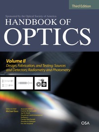 Cover image: Handbook of Optics, Volume II: Design, Fabrication and Testing, Sources and Detectors, Radiometry and Photometry 3rd edition 9780071498906
