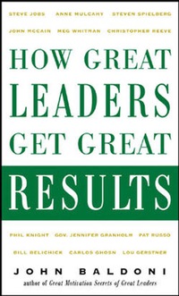 Cover image: How Great Leaders Get Great Results 1st edition 9780071464871