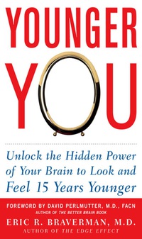 表紙画像: Younger You: Unlock the Hidden Power of Your Brain to Look and Feel 15 Years Younger 1st edition 9780071605823