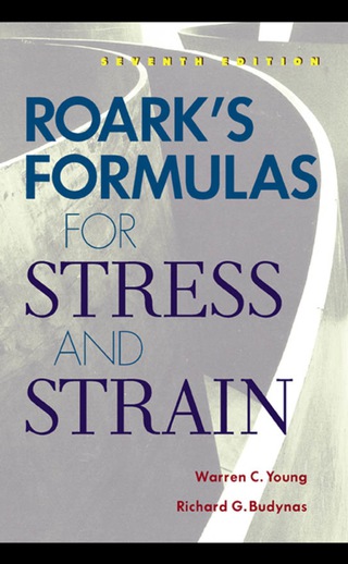 Cover image: Roark's Formulas for Stress and Strain 7th edition 9780070725423