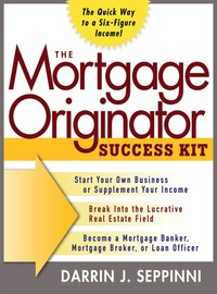 صورة الغلاف: The Mortgage Originator Success Kit: The Quick Way to a Six-Figure Income 1st edition 9780071464819