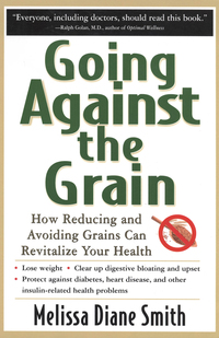 Cover image: Going Against the Grain: How Reducing and Avoiding Grains Can Revitalize Your Health 1st edition 9780658017223