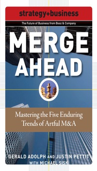 Cover image: Merge Ahead: Mastering the Five Enduring Trends of Artful M&A 1st edition 9780071508322