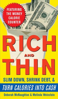 Cover image: Rich and Thin: How to Slim Down, Shrink Debt, and Turn Calories Into Cash 1st edition 9780071494144