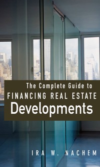 Imagen de portada: The Complete Guide to Financing Real Estate Developments 1st edition 9780071479356