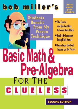 Cover image: Bob Miller's Basic Math and Pre-Algebra for the Clueless, 2nd Ed. 2nd edition 9780071488464
