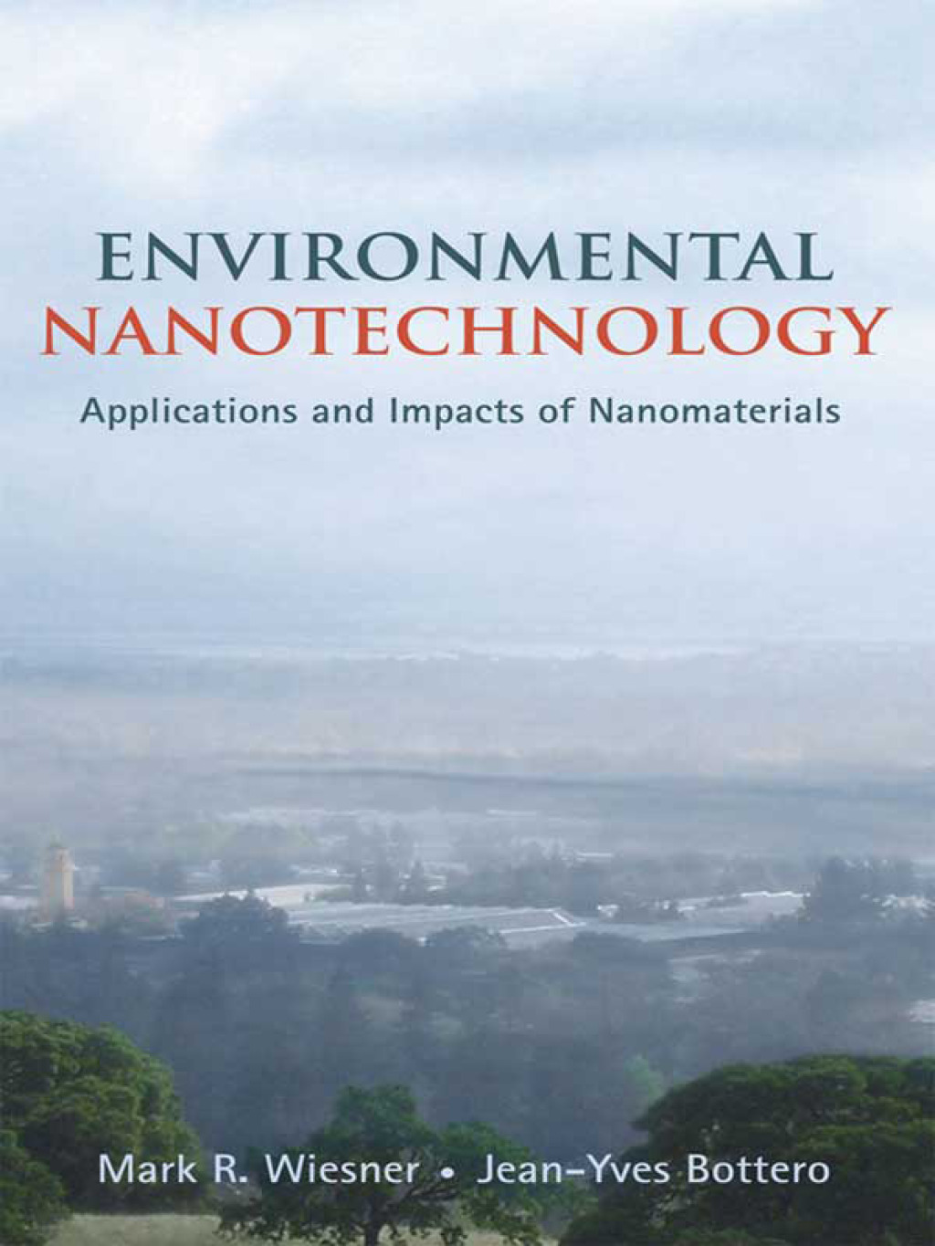 Environmental Nanotechnology Applications and Impacts of Nanomaterials 1st Edition