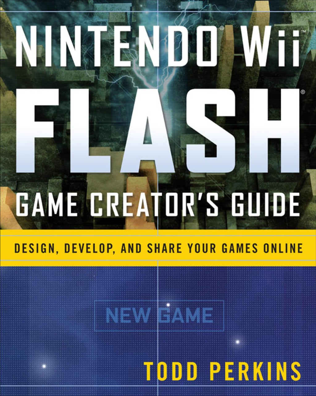 Nintendo Wii Flash Game Creator’s Guide 1st Edition