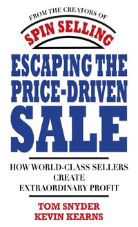 Cover image: Escaping the Price-Driven Sale: How World Class Sellers Create Extraordinary Profit 1st edition 9780071545839