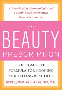 Imagen de portada: The Beauty Prescription: The Complete Formula for Looking and Feeling Beautiful 1st edition 9780071547635
