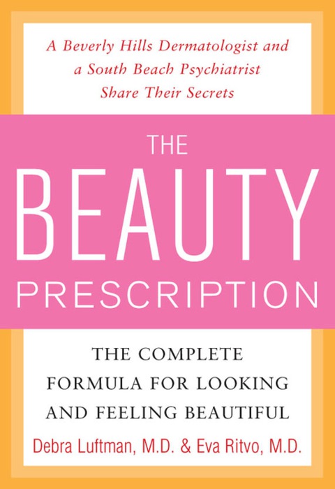 The Beauty Prescription: The Complete Formula for Looking and Feeling Beautiful, 1st Edition - FULL INSTANT DOWNLOAD | PDF DOCX EPUB