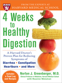 Cover image: 4 Weeks to Healthy Digestion: A Harvard Doctor’s Proven Plan for Reducing Symptoms of Diarrhea,Constipation, Heartburn, and More 1st edition 9780071547956