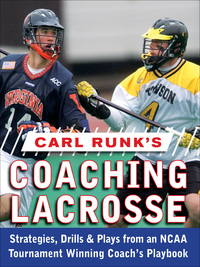 Imagen de portada: Carl Runk's Coaching Lacrosse: Strategies, Drills, & Plays from an NCAA Tournament Winning Coach's Playbook 1st edition 9780071588430