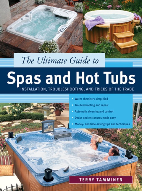 The Ultimate Guide to Spas and Hot Tubs, 1st Edition - FULL INSTANT DOWNLOAD | PDF DOCX EPUB