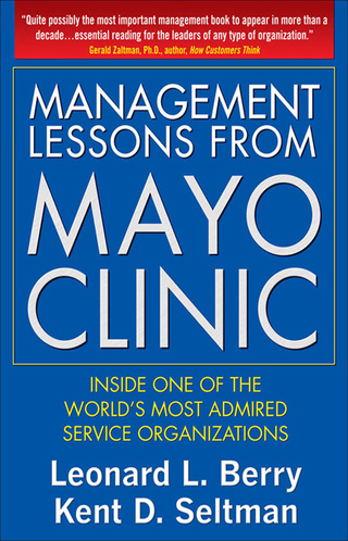 Cover image: Management Lessons from Mayo Clinic: Inside One of the World’s Most Admired Service Organizations 1st edition 9780071590730