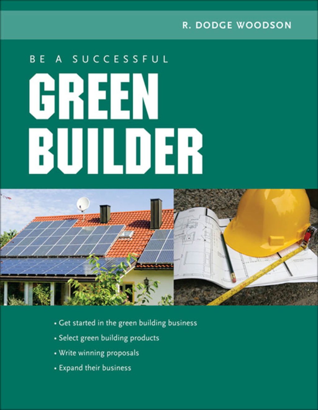 Be a Successful Green Builder 1st Edition
