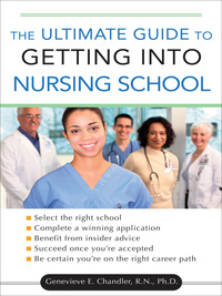 Imagen de portada: The Ultimate Guide to Getting into Nursing School 1st edition 9780071477802