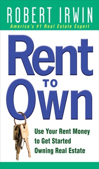 Cover image: Rent to Own: Use Your Rent Money to Get Started Owning Real Estate 1st edition 9780071488297