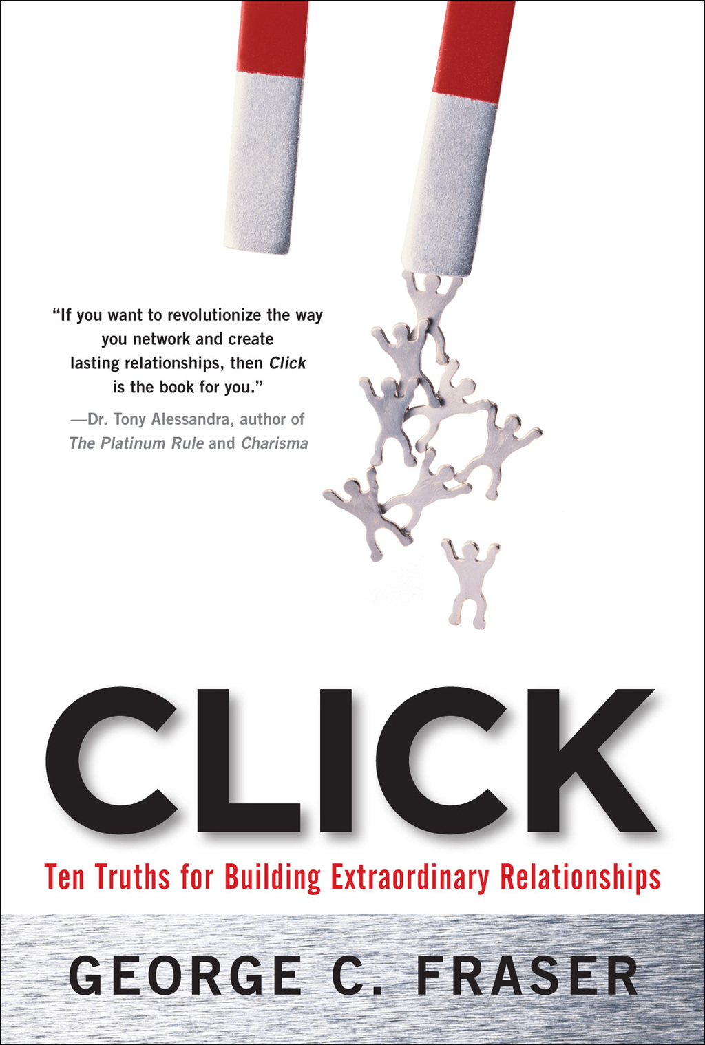 Click: Ten Truths for Building Extraordinary Relationships 1st Edition