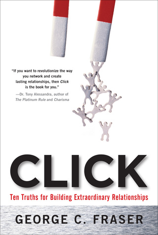 Cover image: Click: Ten Truths for Building Extraordinary Relationships 1st edition 9780071627122