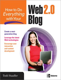 Cover image: How to Do Everything with Your Web 2.0 Blog 1st edition 9780071492188