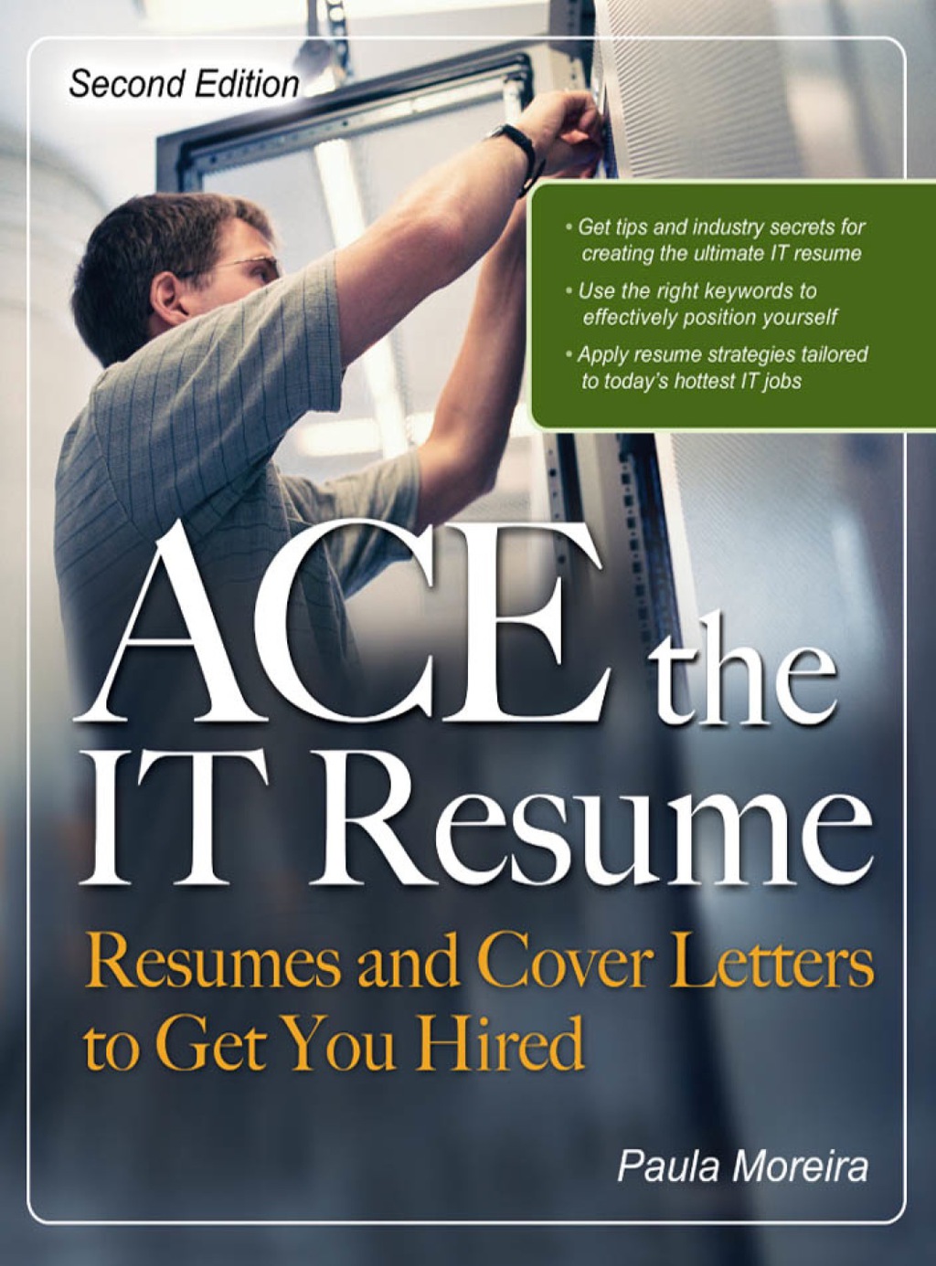 ACE the IT Resume Resumes and Cover Letters to Get You Hired 2nd Edition