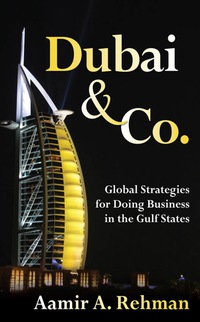表紙画像: Dubai & Co.: Global Strategies for Doing Business in the Gulf States 1st edition 9780071494137