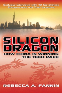 Cover image: Silicon Dragon: How China Is Winning the Tech Race 1st edition 9780071494472