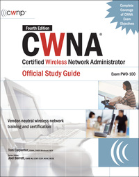 Cover image: CWNA Certified Wireless Network Administrator Official Study Guide (Exam PW0-100), Fourth Edition 4th edition 9780071494908