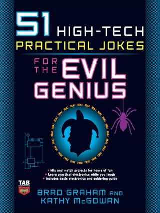 Cover image: 51 High-Tech Practical Jokes for the Evil Genius 1st edition 9780071494946