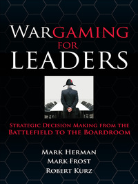 صورة الغلاف: Wargaming for Leaders: Strategic Decision Making from the Battlefield to the Boardroom 1st edition 9780071596886