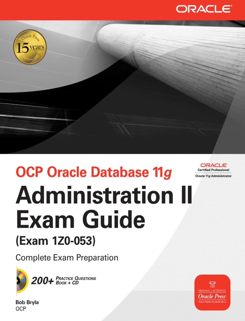 OCP Oracle Database 11g Administration II Exam Guide 2nd Edition