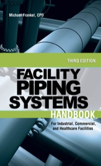 Cover image: Facility Piping Systems Handbook 3rd edition 9780071597210