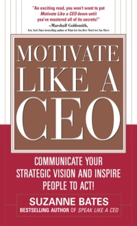 Cover image: Motivate Like a CEO:  Communicate Your Strategic Vision and Inspire People to Act! 1st edition 9780071600293