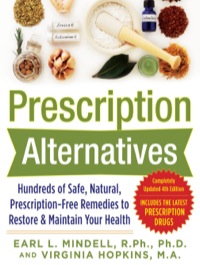 Cover image: Prescription Alternatives:Hundreds of Safe, Natural, Prescription-Free Remedies to Restore and Maintain Your Health 4th edition 9780071600316