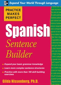 Cover image: Practice Makes Perfect Spanish Sentence Builder 1st edition 9780071600392