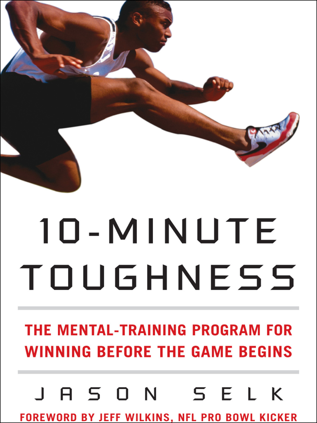 10-Minute Toughness The Mental Training Program for Winning Before the Game Begins 1st Edition