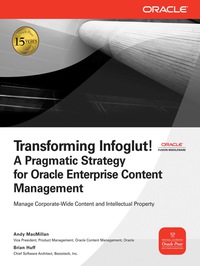 Imagen de portada: Transforming Infoglut! A Pragmatic Strategy for Oracle Enterprise Content Management 1st edition 9780071602365