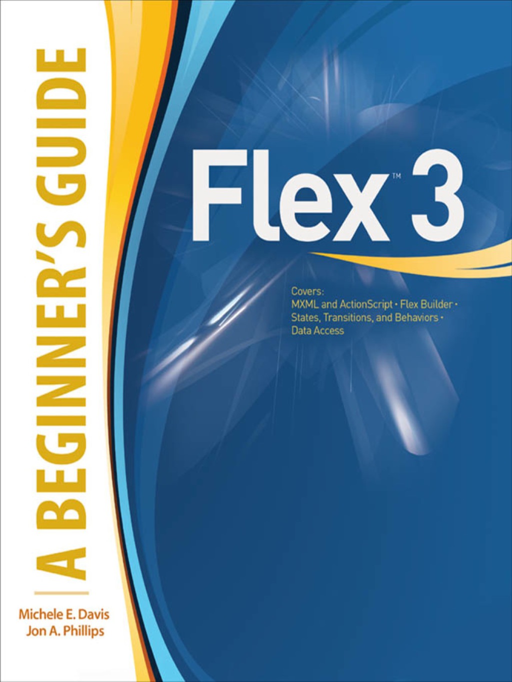 Flex™ 3: A Beginner’s Guide 1st Edition
