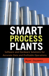 Cover image: Smart Process Plants: Software and Hardware Solutions for Accurate Data and Profitable Operations 1st edition 9780071604710