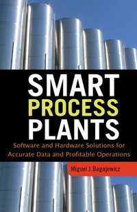Imagen de portada: Smart Process Plants: Software and Hardware Solutions for Accurate Data and Profitable Operations 1st edition 9780071604710