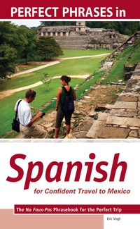 Cover image: Perfect Phrases in Spanish for Confident Travel to Mexico 1st edition 9780071604819