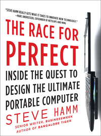Cover image: The Race for Perfect:  Inside the Quest to Design the Ultimate Portable Computer 1st edition 9780071606103
