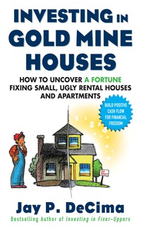 Imagen de portada: Investing in Gold Mine Houses:  How to Uncover a Fortune Fixing Small Ugly Houses and Apartments 1st edition 9780071608343