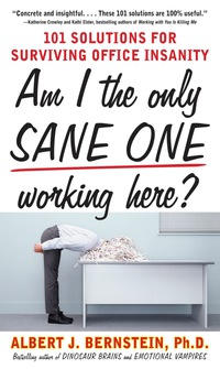 Imagen de portada: Am I The Only Sane One Working Here?: 101 Solutions for Surviving Office Insanity 1st edition 9780071608725
